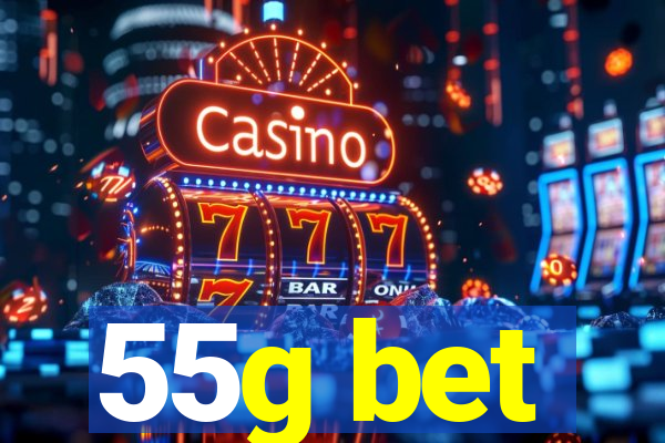 55g bet